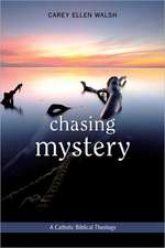 Chasing Mystery: A Catholic Biblical Theology