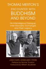 Thomas Merton's Encounter with Buddhism and Beyond