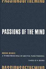 Passions of the Mind – Unheard Melodies: a Third Principle of Mental Functioning