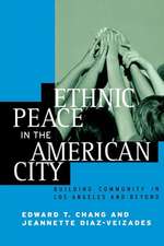 Ethnic Peace in the American City – Building Community in Los Angeles and Beyond