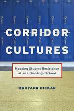 Corridor Cultures – Mapping Student Resistance at an Urban School