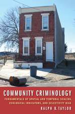 Community Criminology – Fundamentals of Spatial and Temporal Scaling, Ecological Indicators, and Selectivity Bias