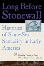 Long Before Stonewall – Histories of Same–Sex Sexuality in Early America