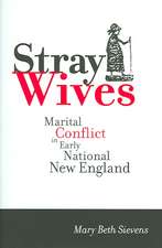 Stray Wives – Marital Conflict in Early National New England