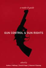 Gun Control and Gun Rights – A Reader and Guide