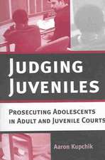 Judging Juveniles – Prosecuting Adolescents in Adult and Juvenile Courts