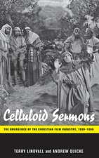 Celluloid Sermons – The Emergence of the Christian Film Industry, 1930–1986