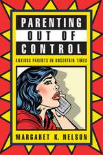 Parenting Out of Control – Anxious Parents in Uncertain Times