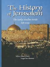 The History of Jerusalem – The Early Muslim Period (638–1099)