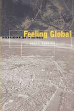 Feeling Global – Internationalism in Distress