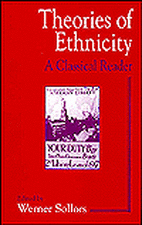 Theories of Ethnicity: A Classical Reader