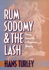 Rum, Sodomy, and the Lash – Piracy, Sexuality, and Masculine Identity