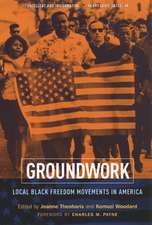 Groundwork – Local Black Freedom Movements in America