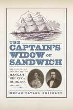 The Captain′s Widow of Sandwich – Self–Invention and the Life of Hannah Rebecca Burgess, 1834–1917