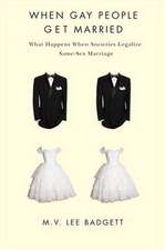 When Gay People Get Married – What Happens When Societies Legalize Same–Sex Marriage