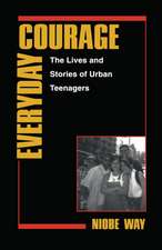 Everyday Courage – The Lives and Stories of Urban Teenagers