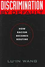 Discrimination by Default – How Racism Becomes Routine