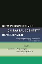 New Perspectives on Racial Identity Development – Integrating Emerging Frameworks, Second Edition