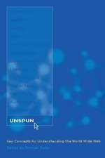 Unspun – Key Concepts for Understanding the World Wide Web