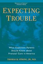 Expecting Trouble – What Expectant Parents Should Know about Prenatal Care in America