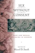 Sex without Consent – Rape and Sexual Coercion in America