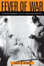 Fever of War – The Influenza Epidemic in the U.S. Army during World War I