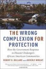 The Wrong Complexion for Protection – How the Government Response to Disaster Endangers African American Communities