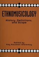 Ethnomusicology: History, Definitions, and Scope: A Core Collection of Scholarly Articles