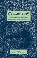 Cosmology: Historical, Literary,Philosophical, Religous and Scientific Perspectives