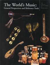 The Garland Encyclopedia of World Music: The World's Music: General Perspectives and Reference Tools