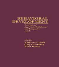 Behavioral Development: Concepts of Approach/Withdrawal and Integrative Levels
