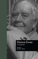 Horton Foote: A Casebook