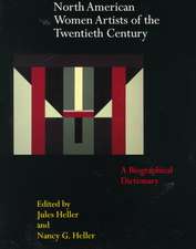 North American Women Artists of the Twentieth Century: A Biographical Dictionary