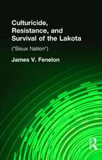 Culturicide, Resistance, and Survival of the Lakota: (Sioux Nation)