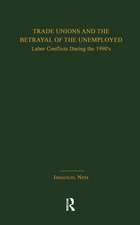 Trade Unions and the Betrayal of the Unemployed: Labor Conflicts During the 1990's