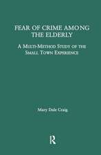 Fear of Crime Among the Elderly: A Multi-Method Study of the Small Town Experience