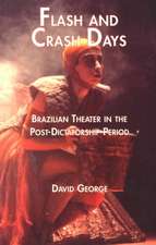 Flash and Crash Days: Brazilian Theater in the Post-Dictatorship Period