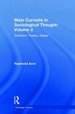 Main Currents in Sociological Thought: Volume 2: Durkheim, Pareto, Weber