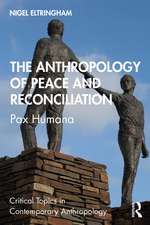 The Anthropology of Peace and Reconciliation: Pax Humana