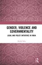 Gender, Violence and Governmentality: Legal and Policy Initiatives in India