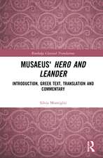 Musaeus' Hero and Leander: Introduction, Greek Text, Translation and Commentary