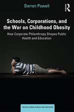 Schools, Corporations, and the War on Childhood Obesity: How Corporate Philanthropy Shapes Public Health and Education