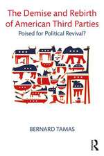 The Demise and Rebirth of American Third Parties: Poised for Political Revival?