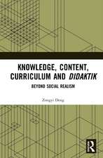 Knowledge, Content, Curriculum and Didaktik: Beyond Social Realism