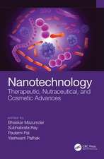 Nanotechnology: Therapeutic, Nutraceutical, and Cosmetic Advances