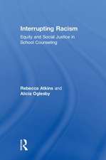 Interrupting Racism: Equity and Social Justice in School Counseling