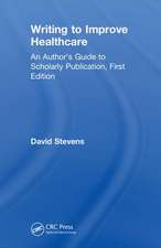 Writing to Improve Healthcare: An Author’s Guide to Scholarly Publication, First Edition