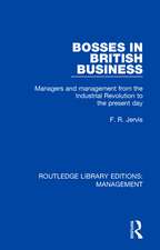 Bosses in British Business: Managers and Management from the Industrial Revolution to the Present Day