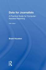 Data for Journalists: A Practical Guide for Computer-Assisted Reporting