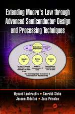 Extending Moore's Law through Advanced Semiconductor Design and Processing Techniques